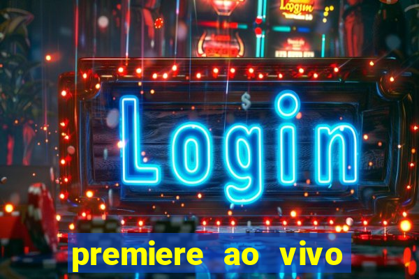 premiere ao vivo gratis fluminense